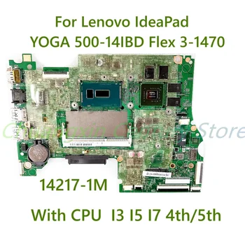 ZA Lenovo YOGA 500-14IBD Flex 3-1470 Prenosni računalnik z matično ploščo 14217-1M z PROCESOR I3 I5, I7 4./5. Gen 100% Testiran v Celoti Delo