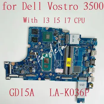 LA-K036P Mainboard Za DellVostro 3500 Prenosni računalnik z Matično ploščo S I3 I5, I7 PROCESOR GPU:N17S-G3-A1 2G CN-09YKK0 09YKK0 9YKK0 Test OK