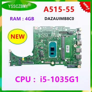 DAZAUIMB8C0 MainBoard Za Acer Aspire A515-55 A315-57G Zvezek Matično ploščo Z PROCESOR i5-1035G1 / RAM 4GB / NBHSP11002 Test OK