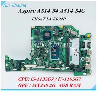 FH5AT LA-K092P Za Acer Aspire A514-54 A514-54 G Prenosni računalnik z Matično ploščo NBA2111003 Z i5-1135G7/i7-1165G7 CPU+MX350 2G GPU 4GB RAM