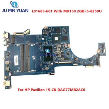 L01685-601 L01685-001 Mainboard Za HP Paviljon 15-CK Prenosni računalnik z Matično ploščo DAG77MB2AC0 G77A Z MX150 2GB i5-8250U Preizkušen