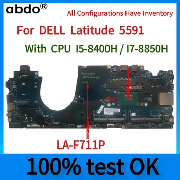 Za DELL Latitude 5591 Prenosni računalnik z Matično ploščo.S CPU core I5-8400H/I7-8850H. LA-F711P Matično ploščo.100% Preizkušen, Ki Delajo Dobro