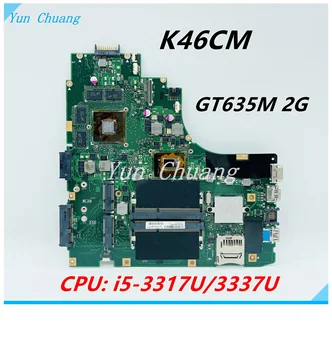 K46CM matično ploščo Za ASUS A46C S46C K46C K46CB K46CM Prenosni računalnik z matično ploščo Z i5-3317U/3337U CPU GT635M 2G GPU DDR3 100% test OK