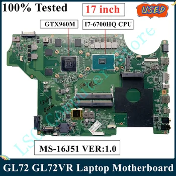 LEXMARKOV UPORABLJA Za MSI GL72 GL72VR MS-17951 MS-1795 Prenosni računalnik z Matično ploščo MS-16J5 MS-16J51 VER:1.0 I7-6700HQ CPU GTX960M DDR4 100% Testirani