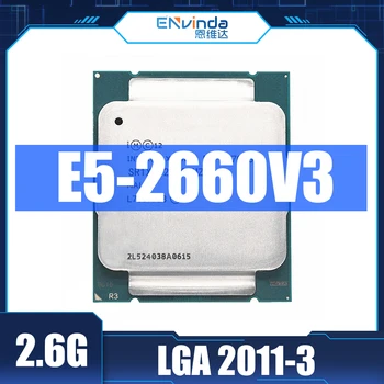 Intel Xeon Uporablja CPU E5-2660V3 SR1XR Za X99 DDR4 RAM 2.60 GHz 10-Jedra 25M LGA2011-3 E5-2660 V3 Procesor E5 2660V3 E5 2660 V3