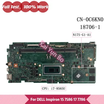 Mainboard 18706-1 Za DELL 15 7586 17 7786 Prenosni računalnik z Matično ploščo CN-0C6KN0 0C6KN0 C6KN0 Z i7-8565U CPU N17S-G1-A1 GPU DDR4